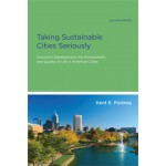 Taking Sustainable Cities Seriously. Economic Development, the Environment, and Quality of Life in American Cities (second edition) | Kent E. Portney | 9780262518277