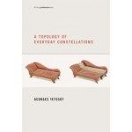 A Topology Of Everyday Constellations (writing Architecture) | Georges Teyssot | 9780262518321