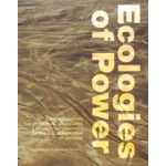 Ecologies of Power. Countermapping the Logistical Landscapes and Military Geographies of the U.S. Department of Defense | Pierre Bélanger, Alexander Arroyo | 9780262529396