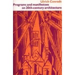 Programs and manifestoes on 20th-century architecture | Ulrich Conrads | 9780262530309