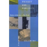 Privacy and Publicity. Modern Architecture as Mass Media | Beatriz Colomina | 9780262531399 | MIT Press