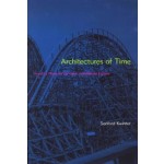 Architectures of Time. Toward a Theory of the Event in Modernist Culture | Sanford Kwinter | 9780262611817 | MIT Press