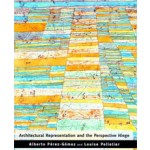 Architectural Representation and the Perspective Hinge | Alberto Pérez-Gómez and Louise Pelletier | 9780262661133