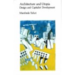 Architecture and Utopia. Design and Capitalist Development | Manfredo Tafuri | 9780262700207 | MIT Press