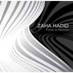 Zaha Hadid. Form in Motion | Kathryn Bloom Hiesinger, Patrik Schumacher | 9780300179828