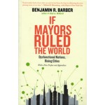 If Mayors Ruled The World. Dysfunctional Nations, Rising Cities | Benjamin R. Barber | 9780300209327