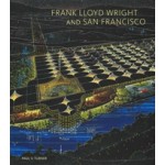 Frank Lloyd Wright and San Francisco | Paul V. Turner | 9780300215021 | Yale University Press