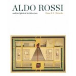 Aldo Rossi and the Spirit of Architecture | Diane Y. F. Ghirardo | 9780300234930 | Yale University Press