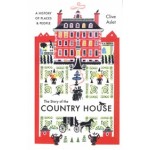 The Story of the Country House. A History of Places and People | Clive Aslet | 9780300255058 | Yale