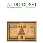 Aldo Rossi and the Spirit of Architecture | Diane Ghirardo | 9780300276732 | Yale University Press