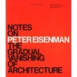 Notes on Peter Eisenman. The Gradual Vanishing of Architecture | M. Surry Schlabs | 9780300282450 | Yale University Press