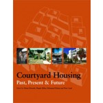 Courtyard Housing. Past, Present and Future | Brian Edwards, Magda Sibley, Mohammad Hakmi, Peter Land | 9780415262729