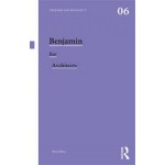 Benjamin for Architects. Thinkers for Architects 06 | Brian Elliott | 9780415558150