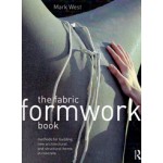 Fabric Formwork Book Methods for Building New Architectural and Structural Forms in Concrete Mark West | 9780415748865 | Routledge