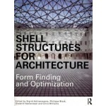 SHELL STRUCTURES FOR ARCHITECTURE. Form Finding and Optimization | Sigrid Adriaenssens, Philippe Block, Diederik Veenendaal, Chris Williams | 9780415840606