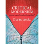 Critical Modernism. Where is Post-Modernism Going? (fifth edition)