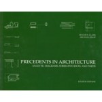 Precedents in Architecture. Analytic Diagrams, Formative Ideas and Partis - 4th Edition | Roger H. Clark, Michael Pause | 9780470946749 | Wiley