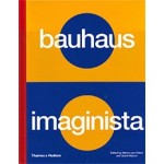Bauhaus Imaginista. A School in the World | Marion von Osten, Grant Watson | 9780500021934 | Thames & Hudson