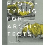 PROTOTYPING FOR ARCHITECTS | Mark Burry, Jane Burry | Thames & Hudson | 9780500292495