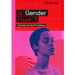 Is Gender Fluid? A Primer for the 21st Century | The Big Idea | Sally Hines | 9780500293683 | Thames & Hudson