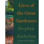 Lives of the Great Gardeners | Stephen Anderton | 9780500297049 | Thames & Hudson