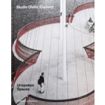 Unspoken Spaces. Studio Olafur Eliasson | Olafur Eliasson | 9780500343135 | NAi Booksellers