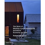 The Work of Mackay-Lyons Sweetapple Architects. Economy As Ethic | Robert McCarter | 9780500343319 | Thames & Hudson