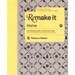 Remake It: Home. The Essential Guide to Resourceful Living: With over 500 tricks, tips and inspirational designs | Henrietta Thompson | 9780500514849