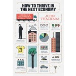 How to Thrive in The Next Economy. Designing Tomorrow's World Today | John Thackara | 9780500518083