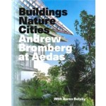 Andrew Bromberg at Aedas. Buildings, Nature, Cities | Aaron Betsky, Andrew Bromberg | 9780500519653