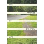 The Practice of Everyday Life | Michel de Certeau | 9780520271456 | University Presses of California Press
