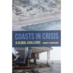 COASTS IN CRISIS a global challenge | Gary Griggs | University of California Press | 9780520293625