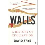 Walls A History of Civilization | David Frye | 9780571348428 | Faber & Faber