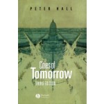Cities of Tomorrow. An Intellectual History of Urban Planning and Design Since 1880 - 3rd edition | Peter Hall | 9780631232520