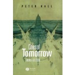 Cities of Tomorrow. An Intellectual History of Urban Planning and Design Since 1880 - 3rd edition | Peter Hall | 9780631232520