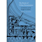 The Roots of Urban Renaissance | Brian D. Goldstein | 9780674971509