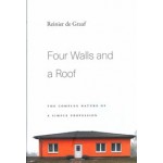 Four Walls and a Roof. The Complex Nature of a Simple Profession | Reinier de Graaf | 9780674976108