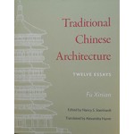 Traditional Chinese Architecture twelve essays Xinian Fu | Princeton University Press | 9780691159997