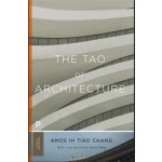 The Tao of Architecture | Amos Ih Tiao Chang | 9780691175713