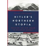 Hitler’s Northern Utopia