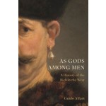 As Gods Among Men. A History of the Rich in the West | Guido Alfani | 9780691215730 | Princeton University Press