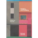 Building and Dwelling: ethics for the city | Richard Sennett | Allen Lane | penguin books | 9780713998757