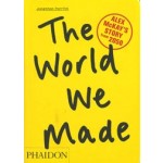 The World We Made. Alex McKay's Story from 2050 | Jonathon Porritt | 9780714863610