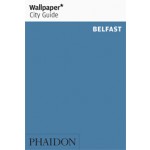 Wallpaper* City Guide Belfast | 9780714866567