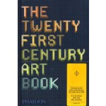 The Twenty First Century Art Book | Jonathan Griffin, Paul Harper, David Trigg, Eliza Williams | 9780714867397