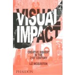 VISUAL IMPACT. Creative Dissent in the 21st Century | Liz McQuiston | 9780714869704 | NAi Booksellers