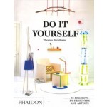 DO IT YOURSELF. 50 Projects by Designers and Artists | Thomas Bärnthaler | 9780714870199 | PHAIDON