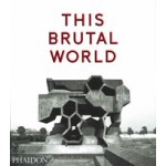 THIS BRUTAL WORLD | Peter Chadwick | 9780714871080 | NAi Booksellers