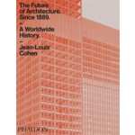 The Future of Architecture Since 1889 | Jean-Louis Cohen | 9780714873190 | NAi Booksellers