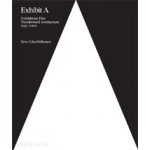 Exhibit A. Exhibitions That Transformed Architecture, 1948–2000 | Eeva-Liisa Pelkonen | 9780714875170